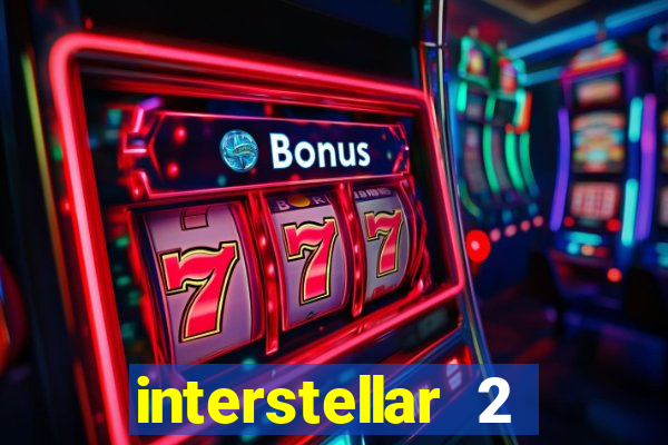 interstellar 2 operation terra 2040